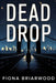 Dead Drop: A Crowdfunded Murder Thriller by Fiona Briarwood