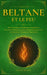 Beltane et le Feu: Rituels Simples, Traditions Celtiques et Pratiques Modernes pour Célébrer Beltane et Se Connecter à l'Énergie du Printemps by Éloane Rivière