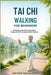 Tai CHI Walking for Beginners: A 90 Day Step by Step Plan to Improve Balance Strength and Mobility Through Gentle Mindful Movement by Victor Halecrest