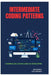 Intermediate Coding Patterns: Common Solutions Used by Developers by Raymond Colebrook