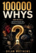 100000 Whys Book for Adults: Curious Questions About Love, Money, Power, Death, the Mind, and the Strange Rules of Everyday Life by Dylan Matthews