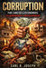 CORRUPTION The Cancer of Economies, The Adversary of Development by Earl R. Joseph