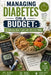 Managing Diabetes on a Budget: Affordable Meal Plans and Tips That Work by Aaron Stokes
