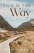 This Is The Way: Spiritual Formation in the Way of Jesus by Robert William Hurkmans