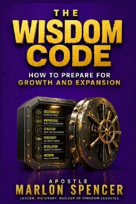 The Wisdom Code: How to Prepare for Growth and Expansion by Marlon Spencer