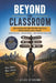 Beyond the Classroom: How to Choose the Right Path After High School (Without Wasting Time or Money) by Atlas Sterling
