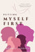Putting Myself First: A Feminist Guide to Breaking Toxic Cycles and Rebuilding Self-Worth by Bonnie Correa