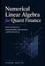 Numerical Linear Algebra for Quant Finance: Matrix Methods for Decomposition, Optimization, and Risk Modeling by Alice Schwartz, Helena K. Marwood, Vincent Bisette