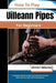 How To Play Uilleann Pipes For Beginners: A Complete Starter S Guide To Fingerwork, Chanter Skills, And Crafting Traditional Melodies by Dimitri Shlomo