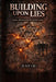 Building Upon Lies: Israel, Mossad and the Jewish State by David Velardo