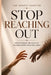 Stop Reaching Out: How to Break the Cycle of Chasing People Who Pull Away by The Honest Chapter