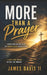 More Than A Prayer: From Fear-Driven Faith to Grace-Filled Discipleship by II Davis James