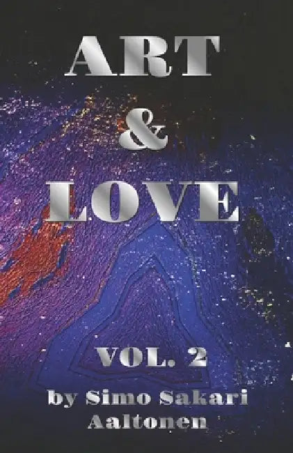 Art & Love, Vol. 2 by Simo Sakari Aaltonen