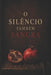 O Silêncio Que Também Sangra by Nelson Bibow