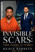 Invisible Scars: From Trauma to Triumph by Keaun Barrett
