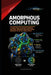 Amorphous Computing by Ajit Singh