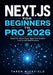 Next.js for Beginners to Pro 2026: Build Full-Stack React Apps from Scratch and Launch Real Projects by Taren Wickfield