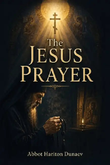 The Jesus Prayer by Nun Christina, Abbot Hariton Dunaev