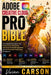 Adobe Creative Cloud Pro Bible: A Complete Deep Dive into Professional Workflows, Advanced Asset Management, and AI-Powered Productivity for Experts by Vivian Carson
