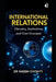 International Relations: Theories, Institutions, and Core Concepts by Naeem Chishti