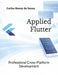 Applied Flutter: Professional Cross-Platform Development by José Renato de Sousa, Carlos Ronny de Sousa