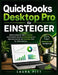 QuickBooks Desktop Pro für Einsteiger: Beherrschen Sie Ihre Finanzen, vereinfachen Sie die Buchhaltung und übernehmen Sie die Kontrolle über Ihr Unter by Laura Pitt