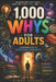 1,000 Whys for Adults: A Modern Guide to Everyday Curiosity by Kiran Solace