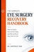 The Complete Eye Surgery Recovery Handbook: What to Expect, How to Heal Safely, and How to Protect Your Vision for Life by Antonio Van