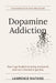 Dopamine Addiction: How I Got Hooked on Being Connected and How I Started to Get Free by Lawrence Watkins