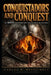 Conquistador S and Conquest: The Brutal Truth Behind Spain's Destruction of the New World by Carlos M. Reyes-Holt
