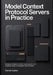 Model Context Protocol Servers in Practice: Designing Intelligent -Aware Systems, Tool Integration Layers, and Scalable Modern Interfaces by Camila Cypher