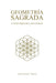 Geometría Sagrada: Conocimiento Ancestral by Juan Manuel Tirado