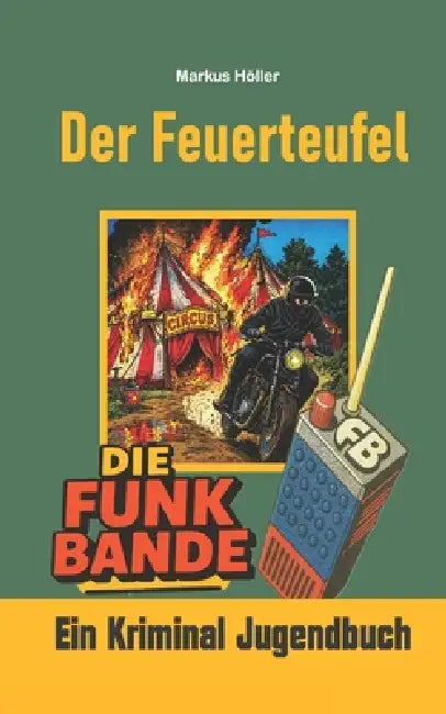 Die Funk Bande - Der Feuerteufel: Jb 2 by Markus Höller