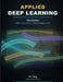 Applied Deep Learning: CNNs, Transformers, Diffusion Models, and LLMs by Yin Yang