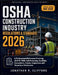 OSHA Construction Industry Regulations & Standards 2026: A Professional Reference Covering 29 Cfr 1926: Fall Protection, Scaffolds, Excavations, Crane by Jonathan R. Clifford