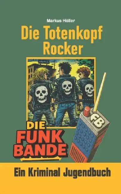 Die FUNK BANDE - Die Totenkopfrocker: Jb1 by Markus Höller