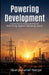 Powering Development: Lessons from Ontario and China for Reforming Nigeria's Electricity Sector by Ifeanyi Daniel Nwoye