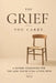 The Grief You Carry: A Guided Companion for the Loss You're Still Living With by Nia S