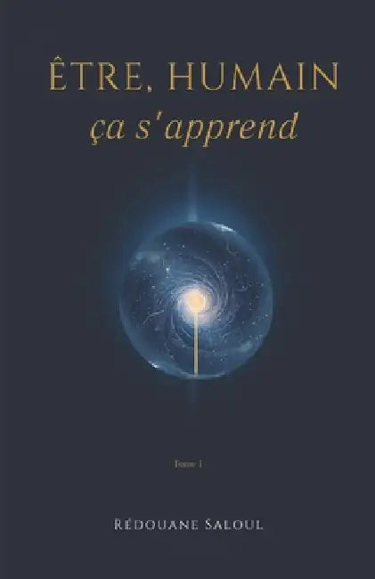 Être, Humain, ça s'apprend: Comprendre mon abord de la CNV (Connexion Naturelle au Vivant) by Rédouane Saloul
