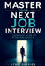 Master Your Next Job Interview: A Complete Guide to Interview Success by Lynn DeVries