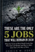 These Are the Only 5 Jobs That Will Remain In 2030: What the Future of Work Really Looks Like, Who Gets Left Behind, and How to Make Sure You're Not O by Derick H. Ashe
