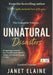 Unnatural Disasters: Preparing to Survive in a World Where Mother Nature & Climate Change Collide by Janet Elaine
