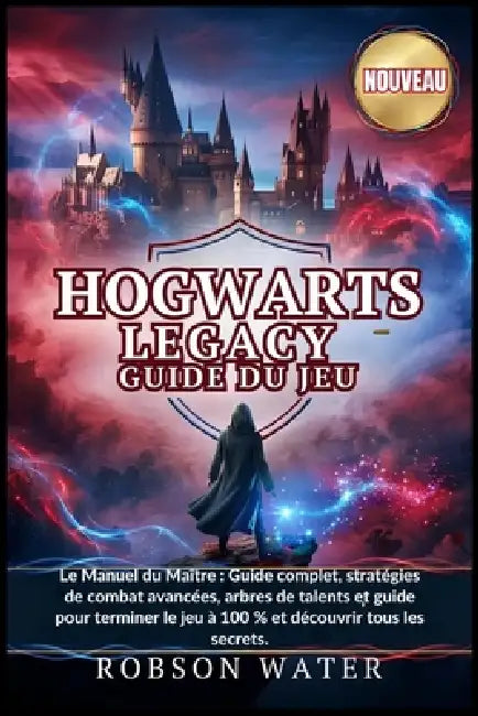 Hogwarts Legacy Guide du jeu 2026 by Robson Water