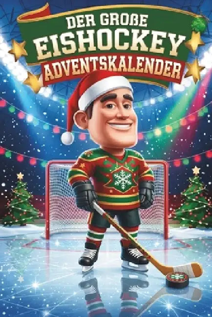 Der große Eishockey Adventskalender: 24 Tage voller Rätsel, Fakten, Quiz & Mitmachseiten by Friedhelm Wichtel