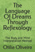 The Language Of Dreams Through Reflexology: The Body and Mind Interpretation Method by Otilia Maria Oliveira