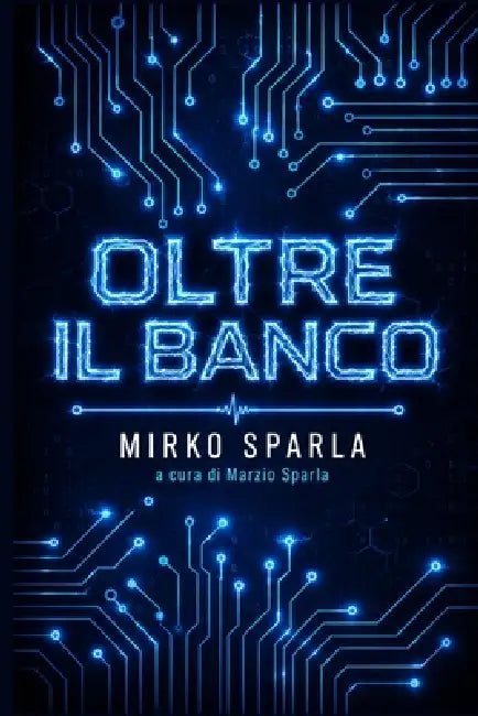 Oltre il Banco: L'Arte della Micro-Saldatura e la Scienza della Riparazione nell'Era degli Smartphone by Marzio Sparla, Mirko Sparla