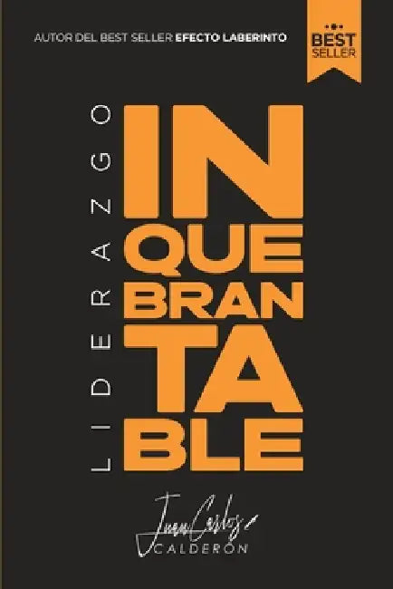 Liderazgo Inquebrantable by Juan Carlos Calderon