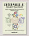 Enterprise AI Project Playbook - Volume II by Muzzammil Khan