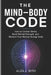 The Mind-Body Code: How to Control Stress, Build Mental Strength, and Restore Your Natural Energy Daily. by Aliza J. Byrd