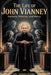 The Life of Saint John Vianney: Demons, Miracles, and Mercy by Joseph Everly